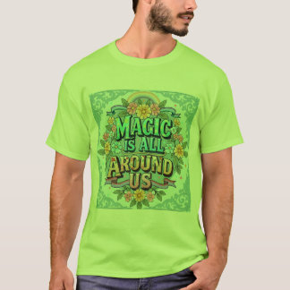T-Shirt graphique floral "La magie est tout autour
