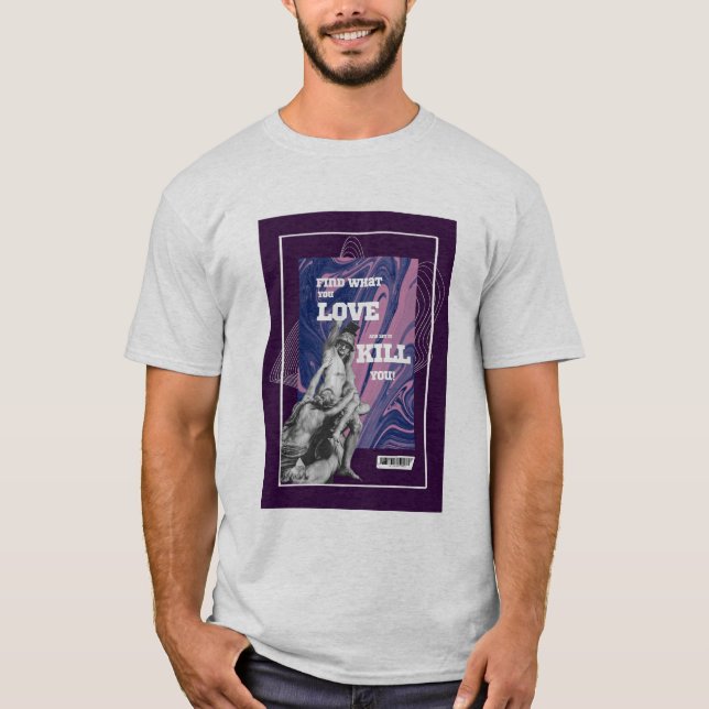 T-shirt graphique motivant « Trouvez ce que vous a (Devant)