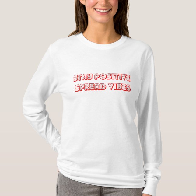 T-shirt Graphique Motivationnel "Restez Positif, Répandez  (Devant)