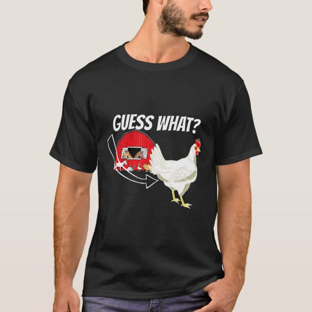 T-shirt Graphisme de poulet devinez quoi cul de poulet (Devant)