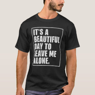 T-shirt Graphisme dégoûté C'est un beau jour pour quitter 