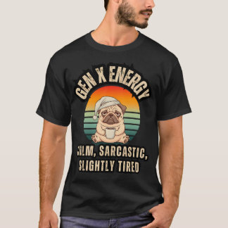 T-shirt Graphisme drôle d'énergie Gen X : Pug fatigué avec