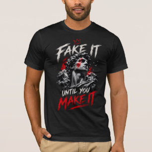 T-shirt Graphisme Faire semblant jusqu'à réussir