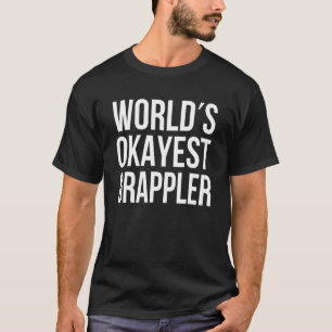 T-shirt Grappler brésilien Jiu Jitsu Funny le plus Okayest