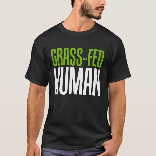 T-shirt Grass Fed Human  Life Choice (Devant)