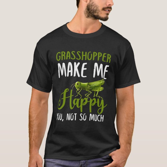 T-shirt Grasshopper Me Rend Heureux, Pas Tant (Devant)