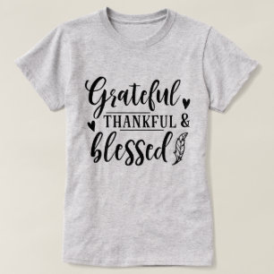 T-shirt Grateful Thankful & Blessed