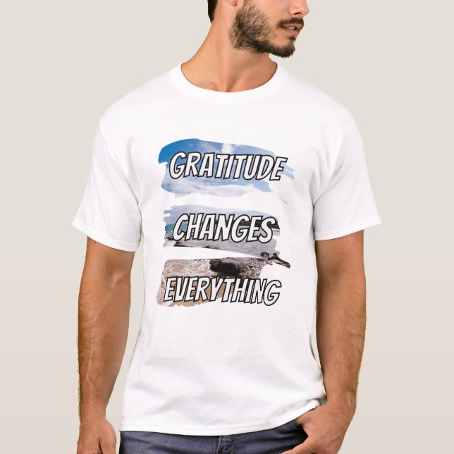 T-shirt Gratitude change tout - qoute de motivation (Devant)