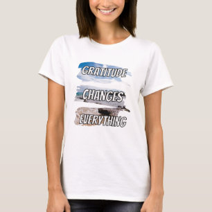 T-shirt Gratitude change tout - qoute de motivation