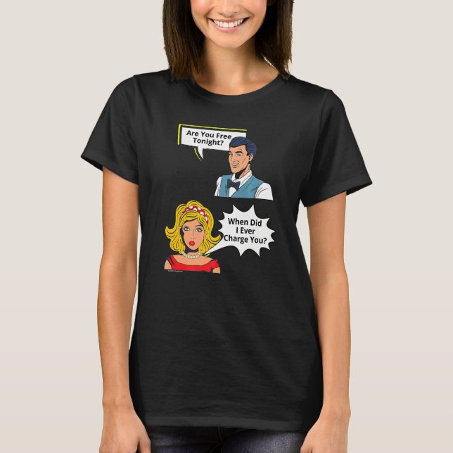 T-shirt Gratuit Ce Soir Quand Ai-Je Facturé Relation 2 (Devant)