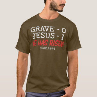 T-shirt Grave 0 Jésus 1 Il A Ressuscité Jésus Goût Religie