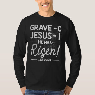 T-shirt Grave 0 Jésus 1 Il A Ressuscité Jésus Goût Religie