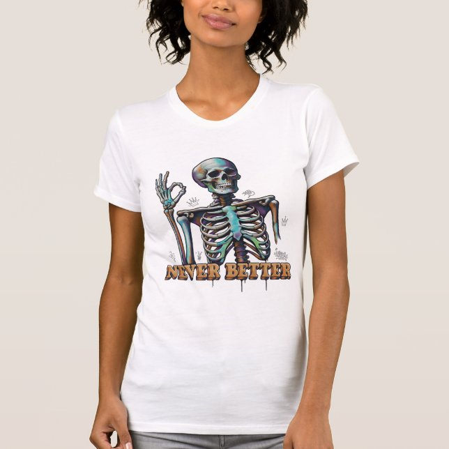 T-shirt Grave Vibes Only: Neon Skeleton 'Never Better' Gra (Devant)