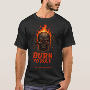 T-shirt Graver pour régner - Crâne enflammé Alpha Motivati