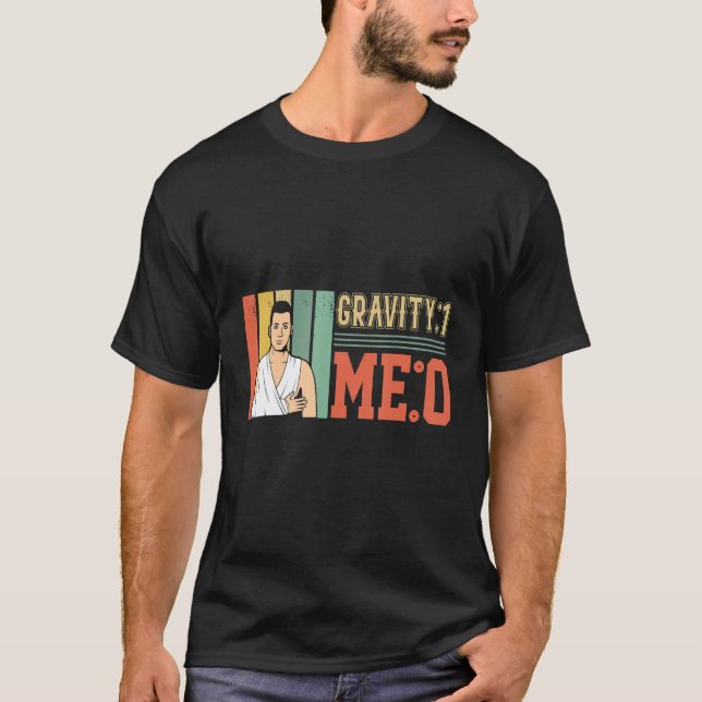 T-shirt Gravité 1 Me 0 Fracture du bras 1 (Devant)