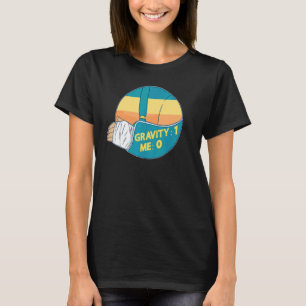 T-shirt Gravité 1 Moi 0  Fracture du bras 2