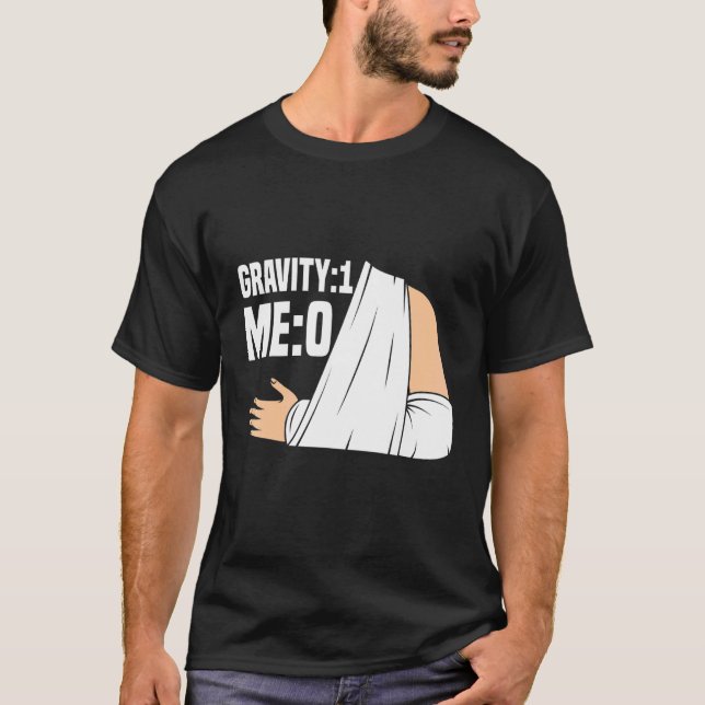 T-shirt Gravité 1 Moi 0  Fracture du bras 3 (Devant)
