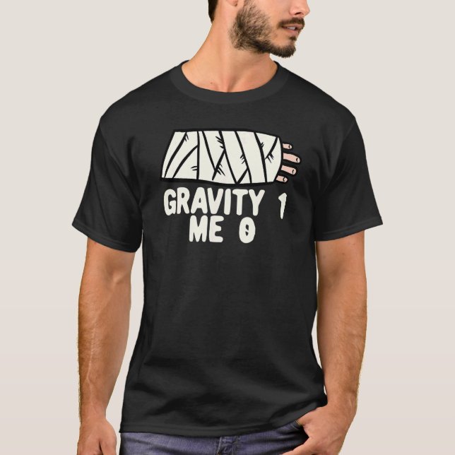 T-shirt Gravité 1 Moi 0  Fracture du bras 3 (Devant)