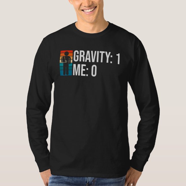 T-shirt Gravité 1 Moi 0  Fracture du bras 5 (Devant)