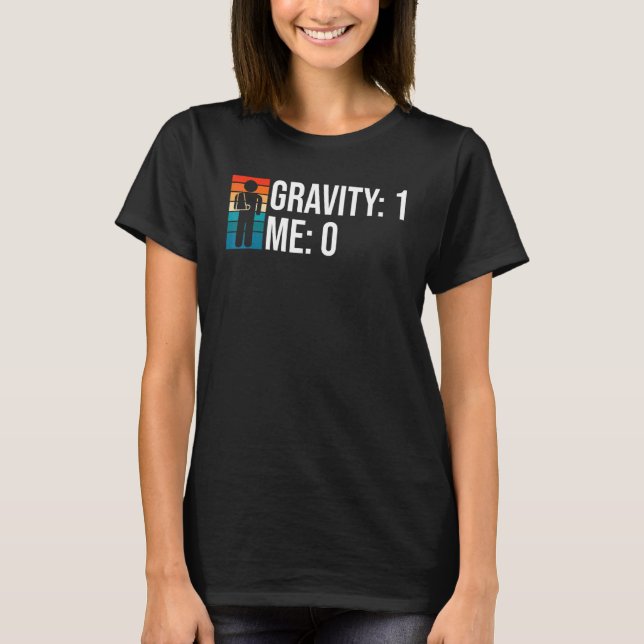 T-shirt Gravité 1 Moi 0  Fracture du bras 5 (Devant)