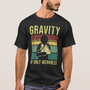 T-shirt Gravité Mon seul faible blessure à la main brisé b