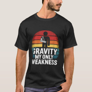 T-shirt Gravité Mon seul faible Funny Broken Bras Récupéra