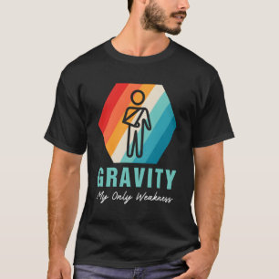T-shirt Gravité Mon Seule Faiblesse Bras Brossé Épaule Sur