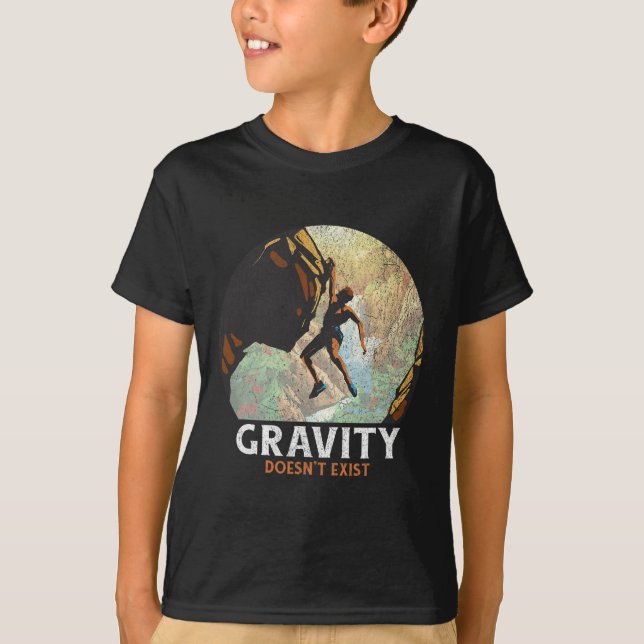 T-shirt Gravity Doesn't Exist Rock Climbing Climber Hiking (Devant)
