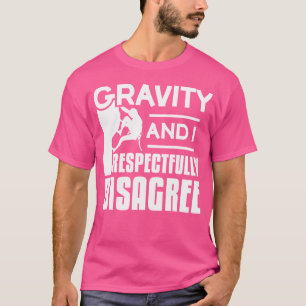 T-shirt Gravity Et Je Ne Suis Pas D'Accord Avec Rock Mount