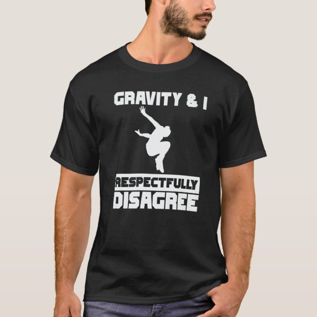 T-shirt Gravity & I respectfully disagree Parkour Traceur  (Devant)