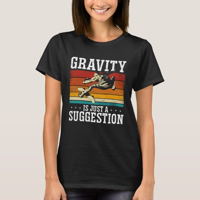 T-shirt Gravity Is Just A Suggestion Backprint Skateboardi (Devant)