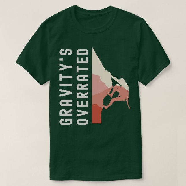 T-shirt Gravitys Surévalué Escalade Bouldering Alpiniste D (Design devant)