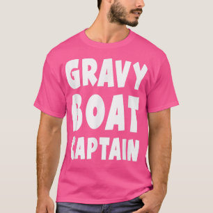 T-shirt Gravy Boat Capitaine Funny Chef Cook Thanksgiving
