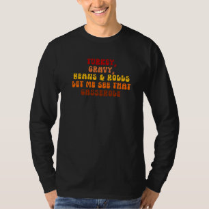 T-shirt Gravy de dinde haricots et petits pains laissez-mo