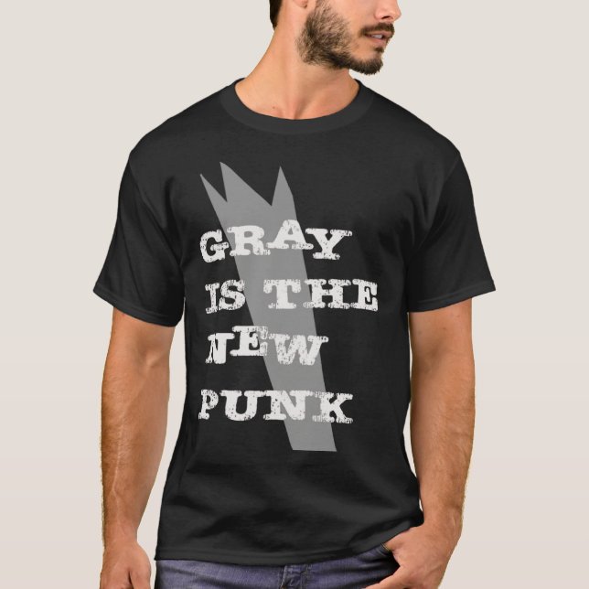T-shirt Gray Is The New Punk  Original (Devant)