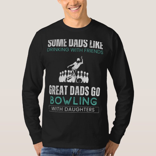 T-shirt Great Dads Bowling with Daughters Tee - Dads Fun T (Devant)