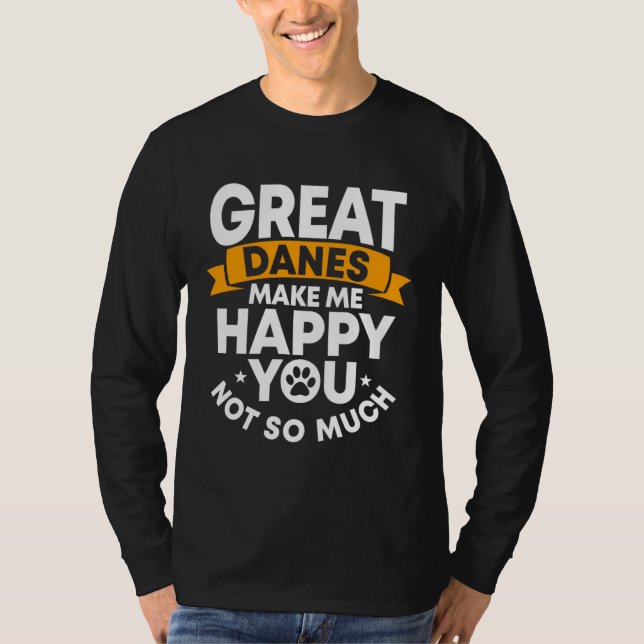 T-shirt Great Dane Gentle Dog Makes Me Happy German Mastif (Devant)