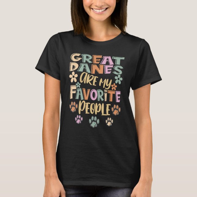T-shirt Great Danes Are My Favorite People, Funny Great Da (Devant)