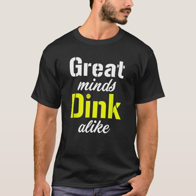 T-shirt Great Minds Dink Comme Drôle Pickleball Doubles Te (Devant)