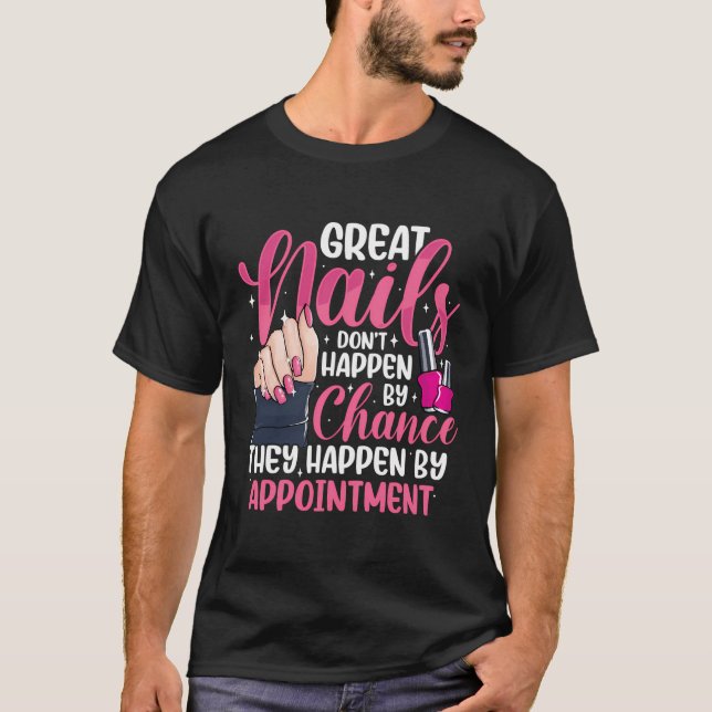 T-shirt Great Nails Funny Nail Tech Technicien Artiste Man (Devant)