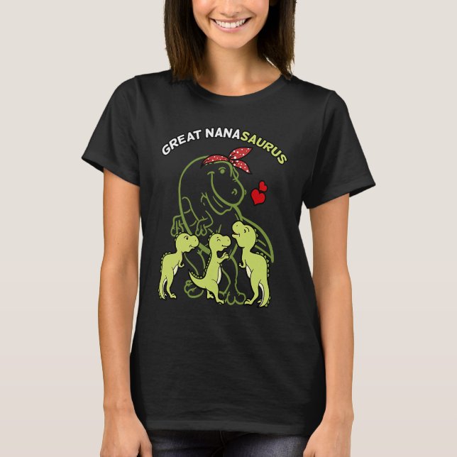 T-shirt Great Nanasaurus Great Nana Tyrannosaurus Dinosaur (Devant)