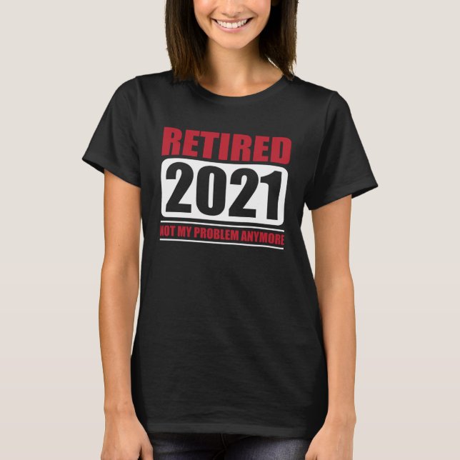T-shirt Great Retired 2021  Annuity Retirement (Devant)