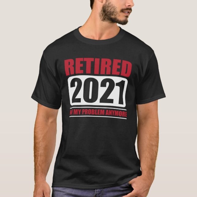 T-shirt Great Retired 2021  Annuity Retirement (Devant)