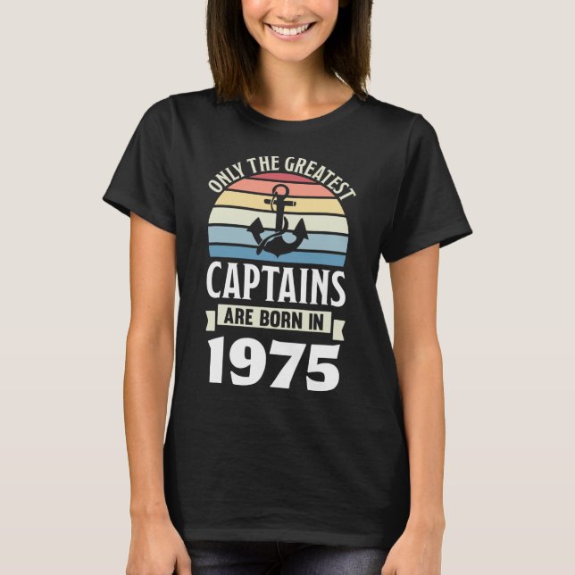 T-shirt Greatest Captains Born In 1975 50th Birthday Boati (Devant)