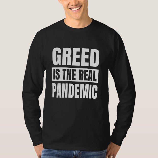 T-shirt Greed is the real pandemic (Devant)