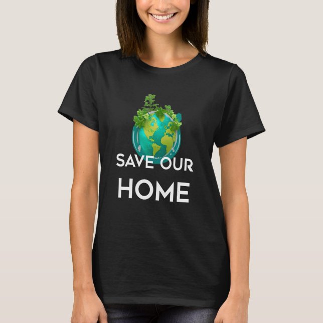 T-shirt Green Mother Earth Day Save Our Home 4 (Devant)
