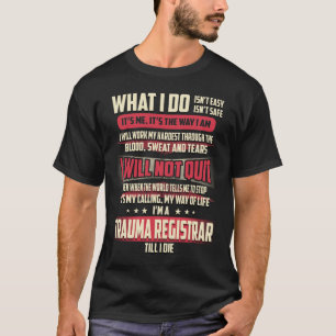 T-shirt Greffier de trauma Ce que je fais