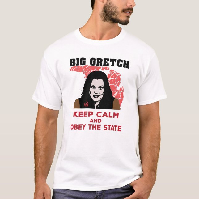 T-SHIRT GRETCHEN WHITMER - GARDEZ LE CALME ET OBÉISSEZ L'É (Devant)