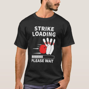 T-shirt Grève Chargement Funny Bowling Ten Pin Player Cool