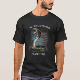 T-shirt Grève Si Provoqué Teamster Syndicat Cobra
